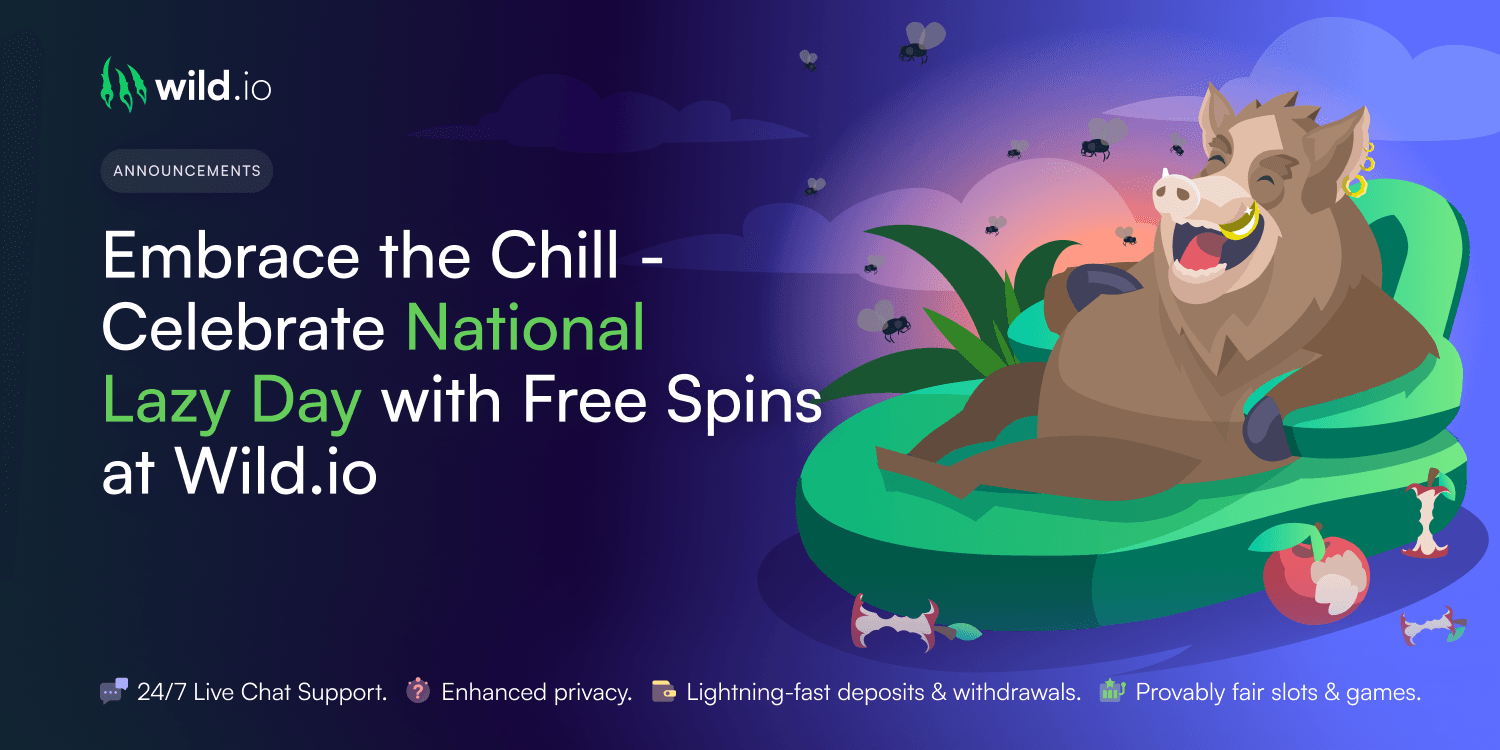Embrace the Chill - Celebrate National Lazy Day with Free Spins at Wild.io
