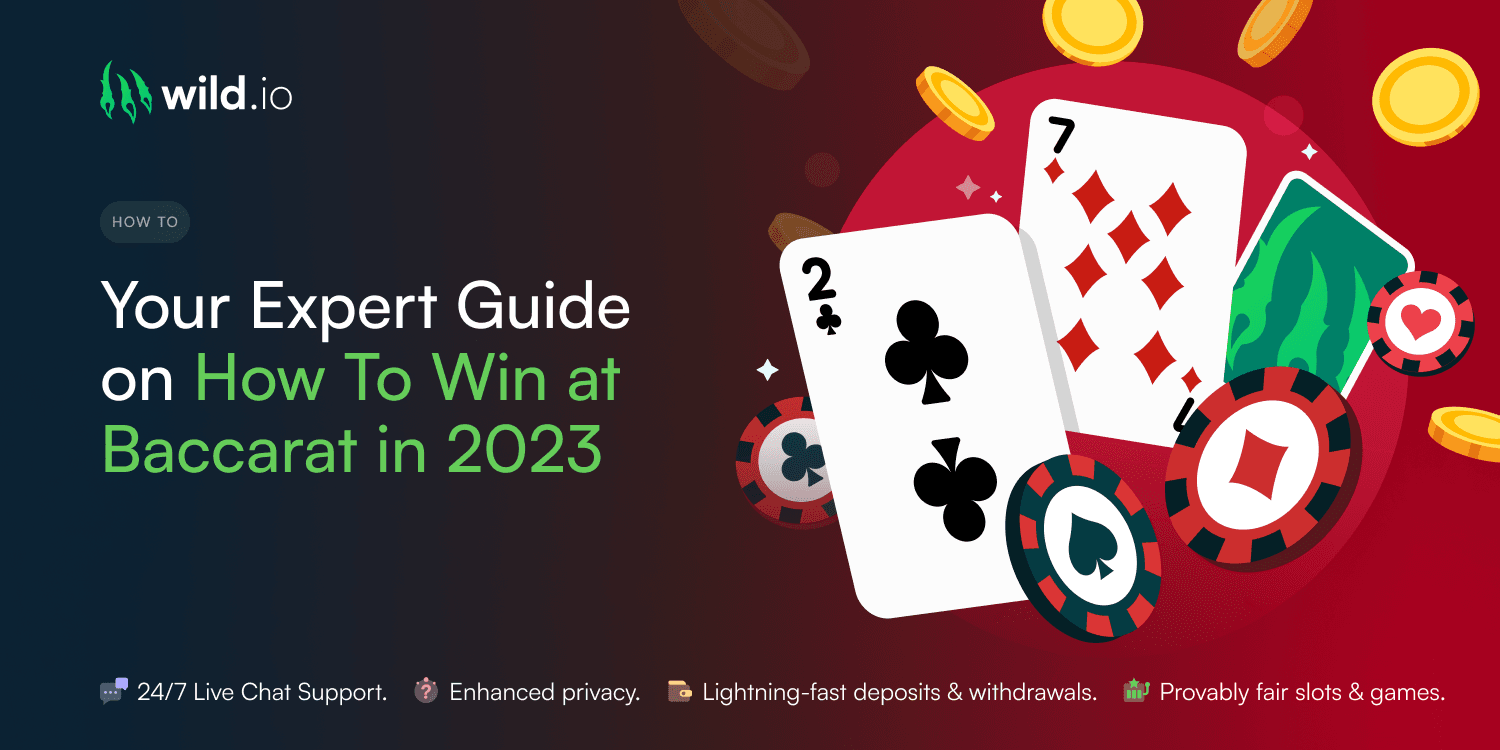 Your Expert Guide on How To Win at Baccarat in 2023