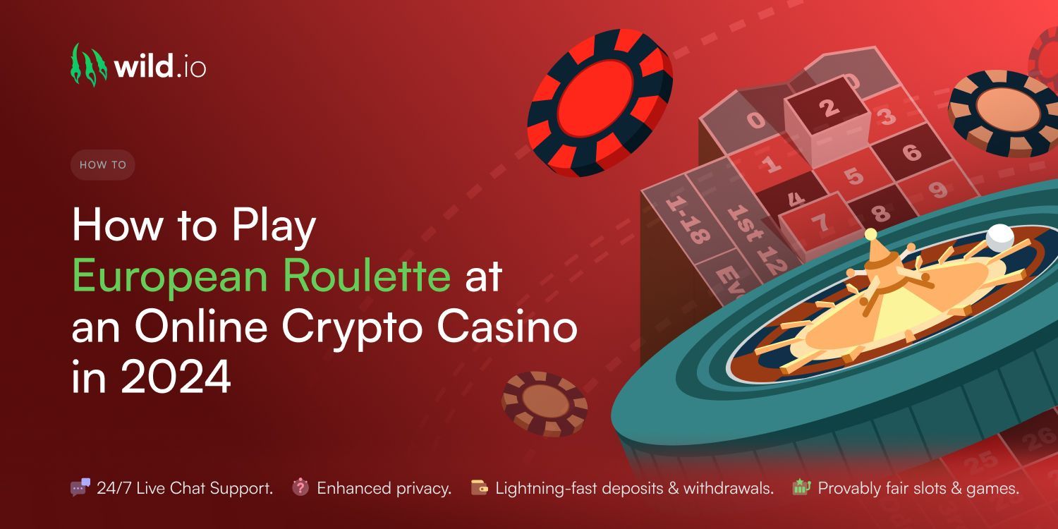 How to Play European Roulette at an Online Crypto Casino in 2024